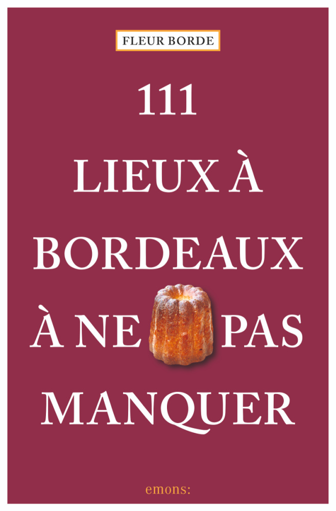 111 lieux à Bordeaux à ne pas manquer